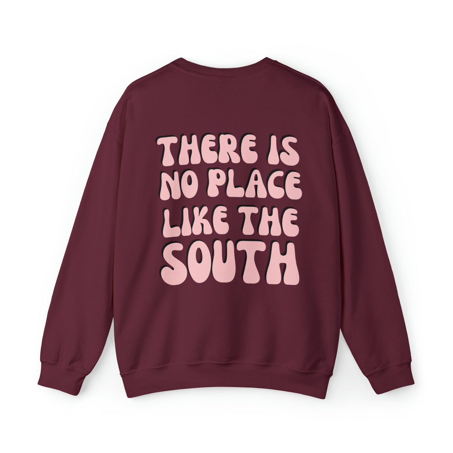 No Place Like the South Sweatshirt
