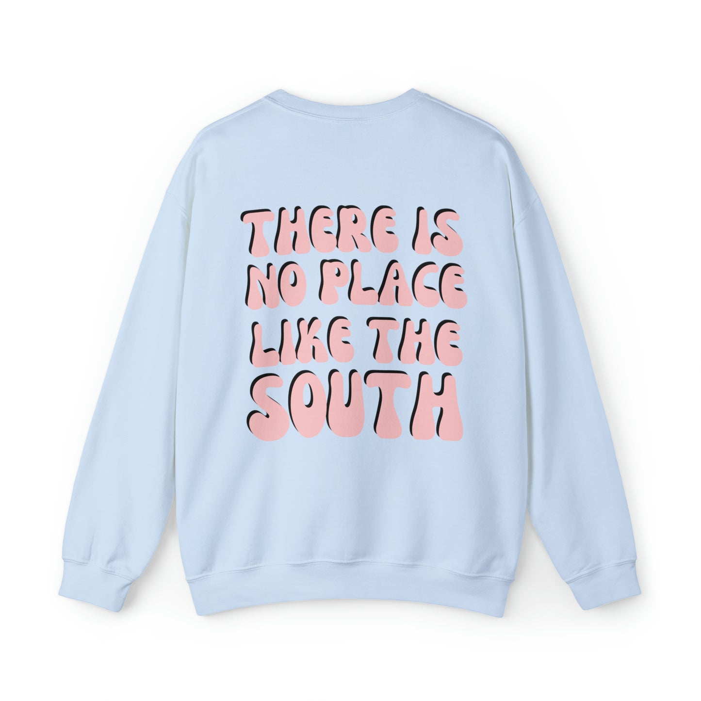 No Place Like the South Sweatshirt