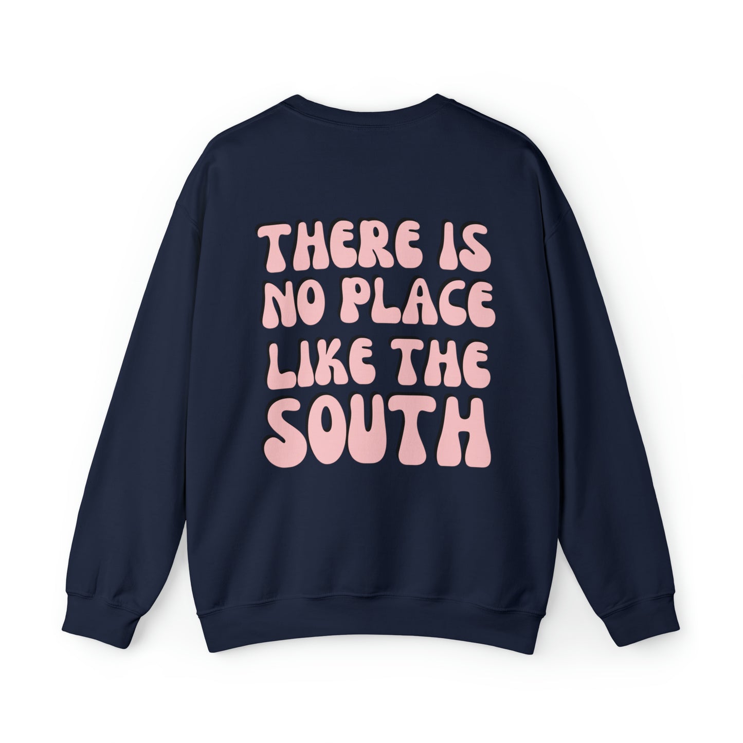 No Place Like the South Sweatshirt