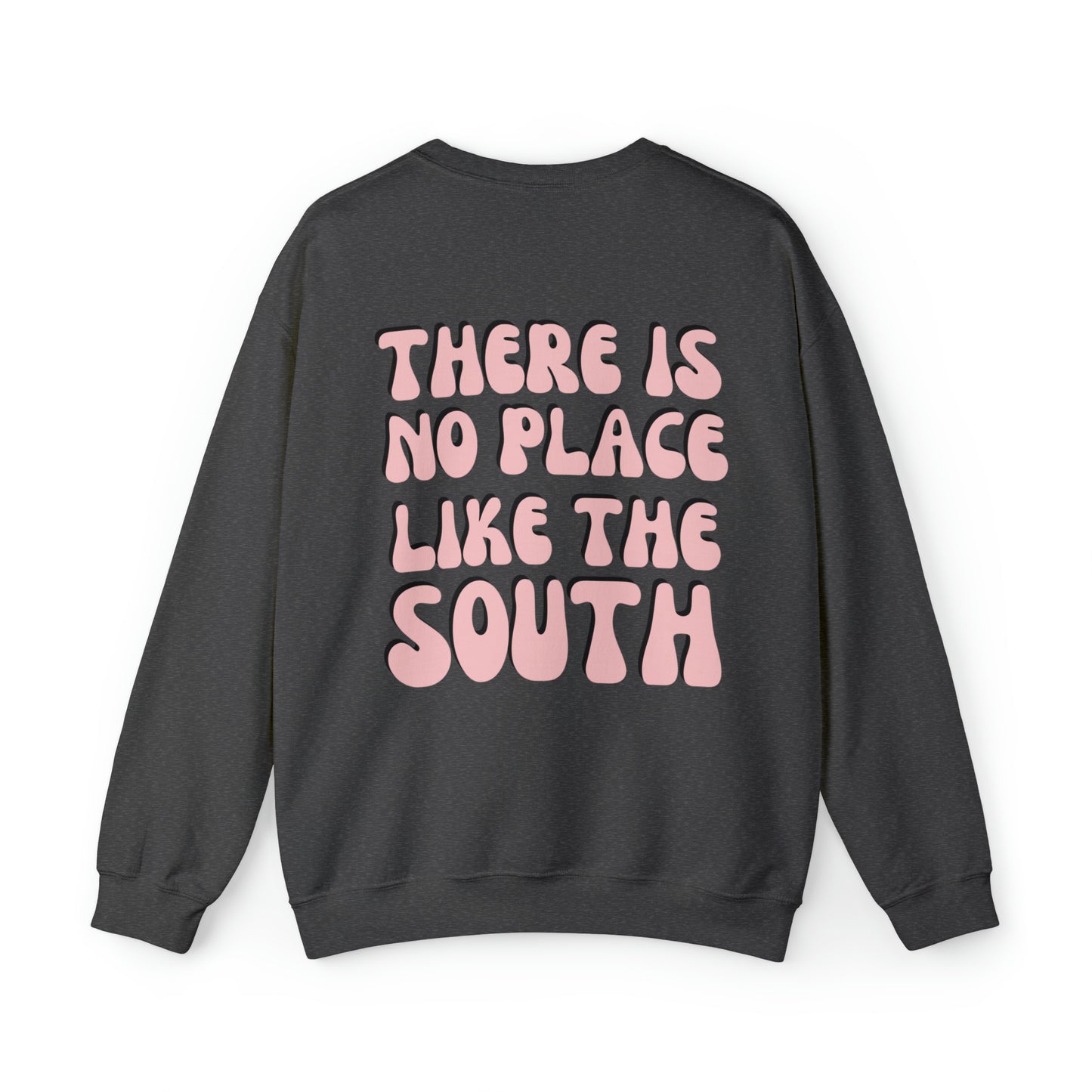 No Place Like the South Sweatshirt