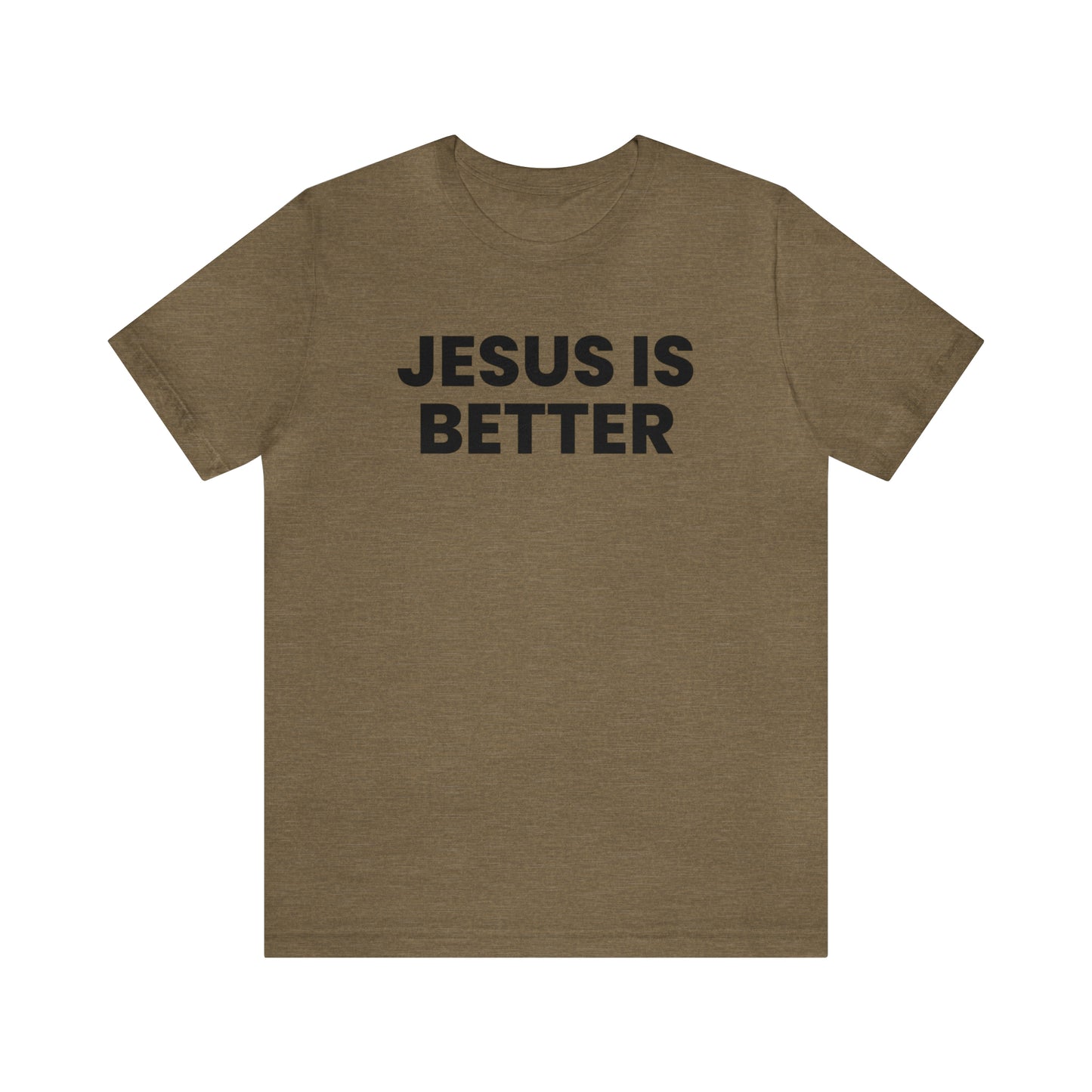 Jesus is Better Tee
