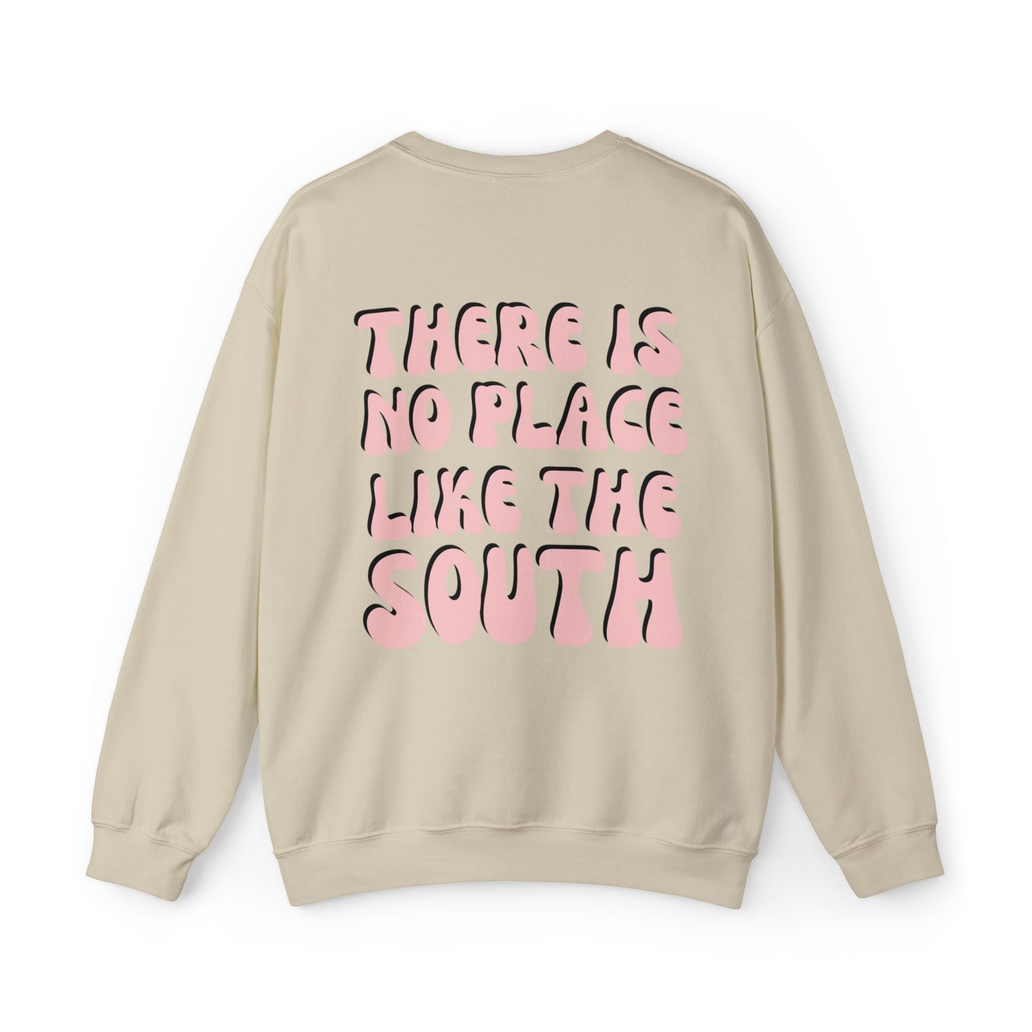 No Place Like the South Sweatshirt