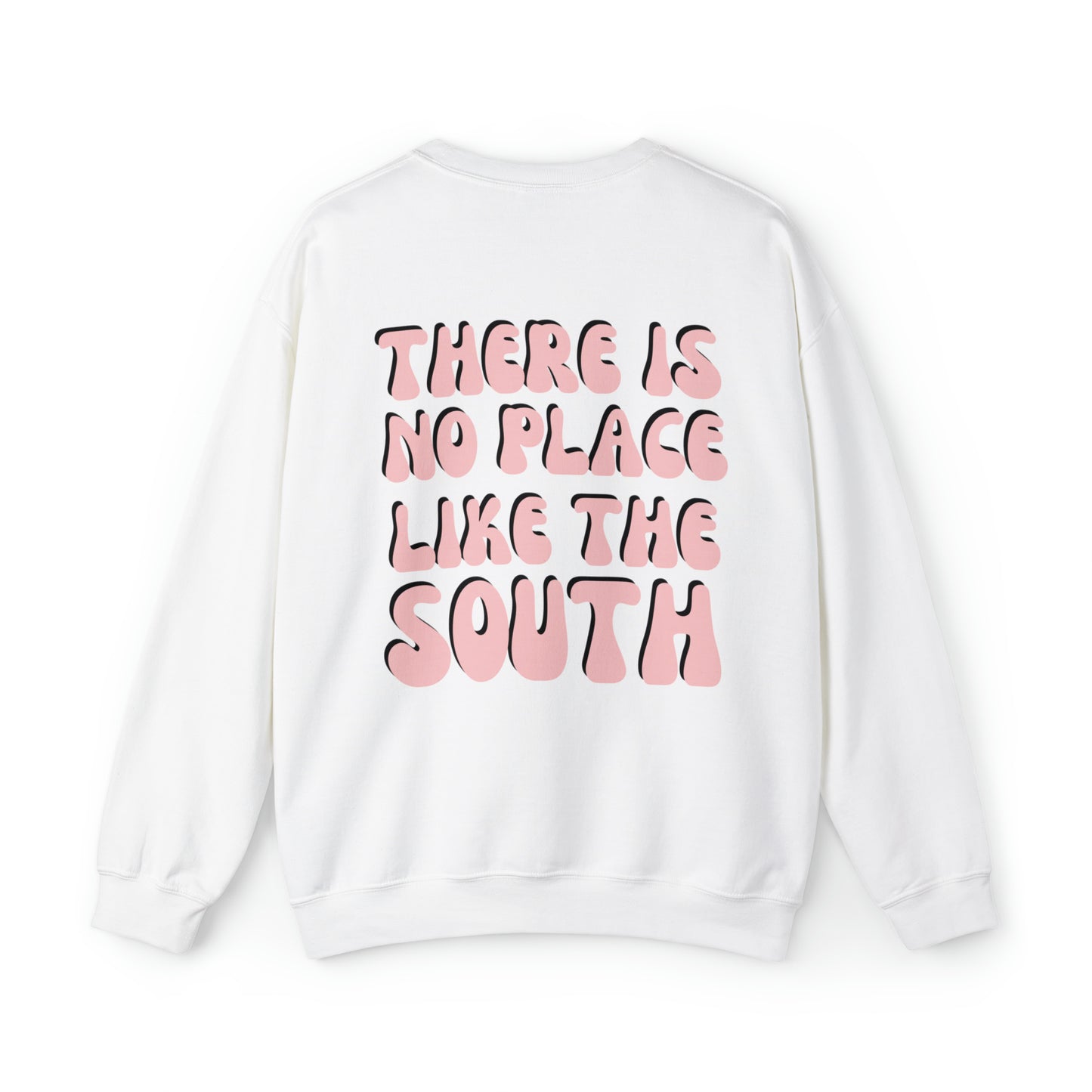 No Place Like the South Sweatshirt