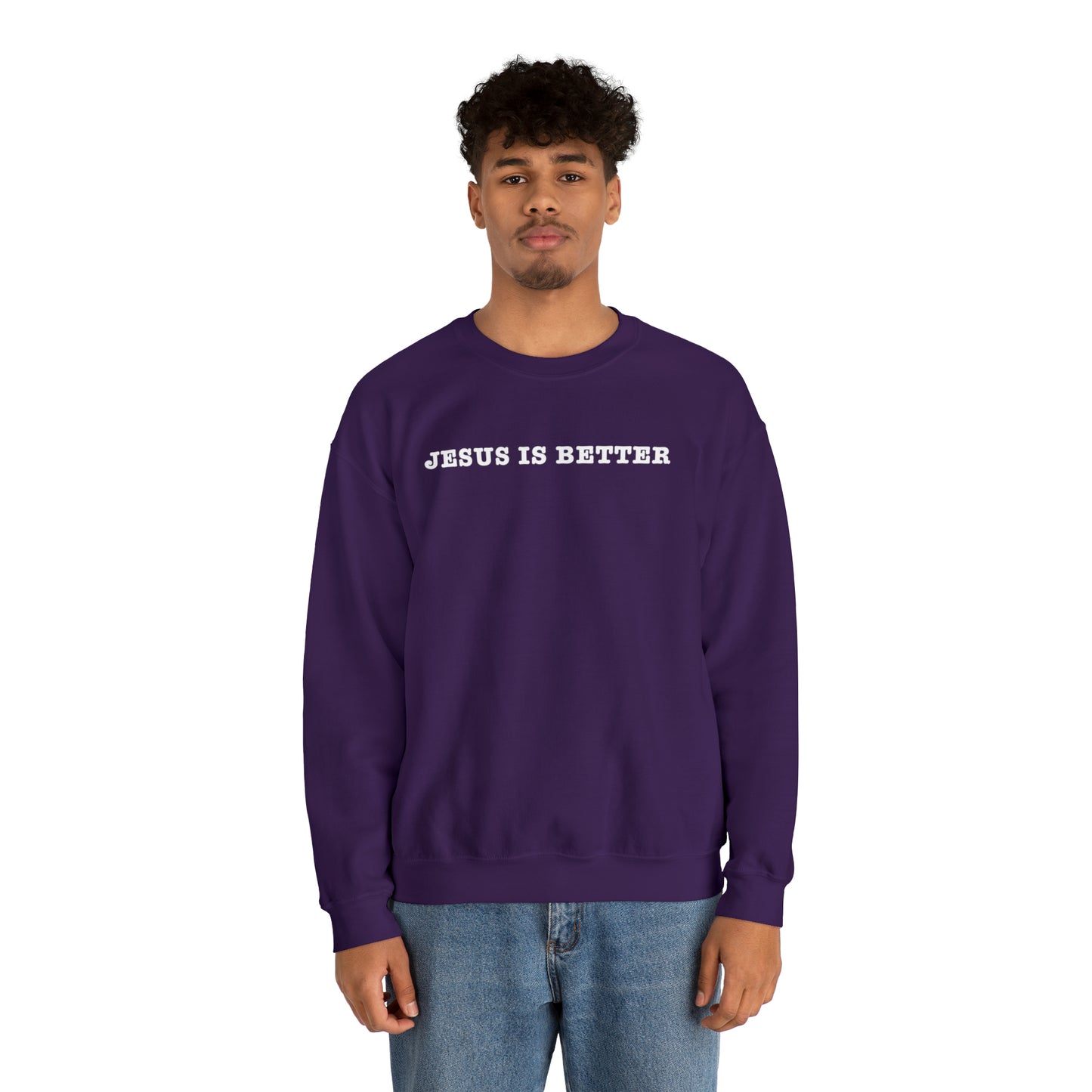 Jesus Is Better Sweatshirt
