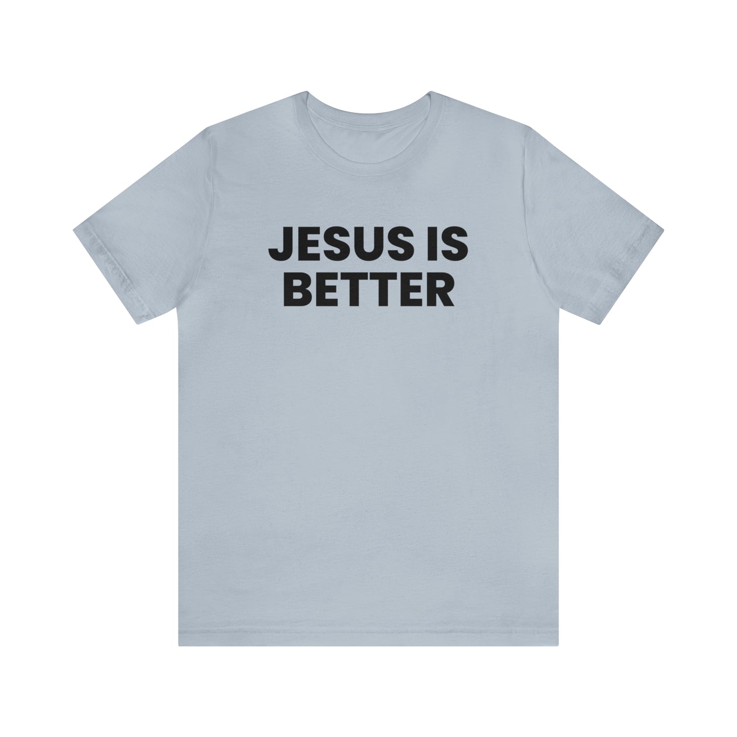 Jesus is Better Tee
