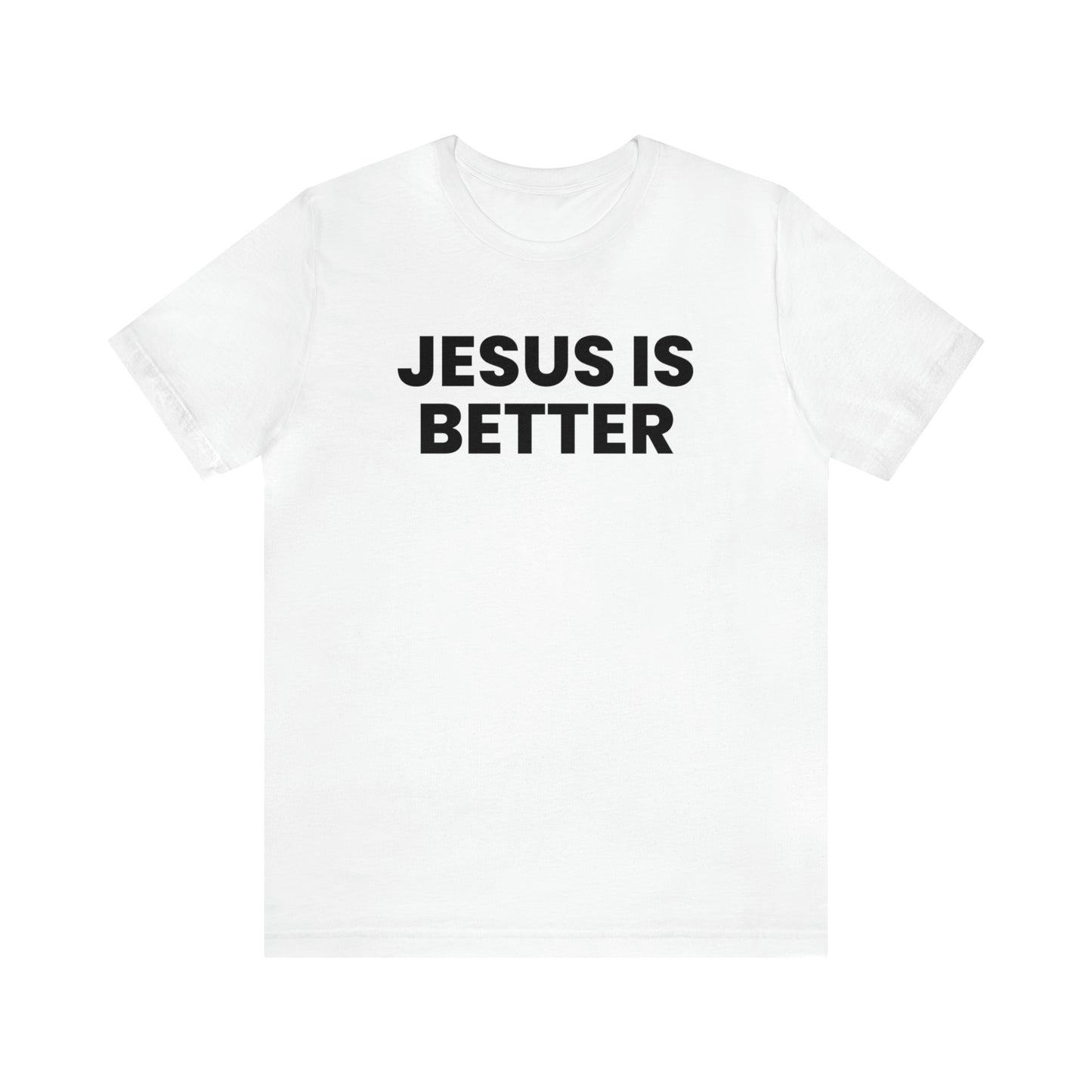 Jesus is Better Tee