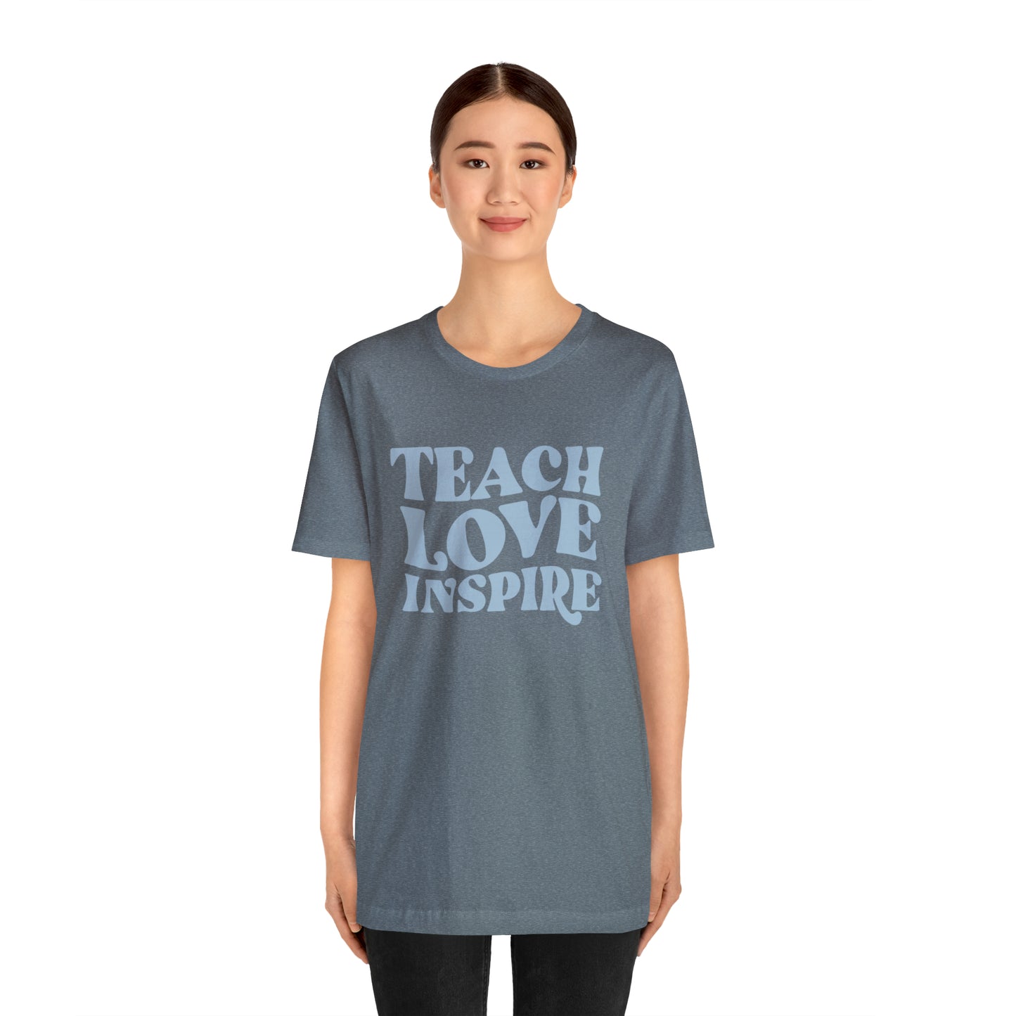 Teach Love Inspire Tee