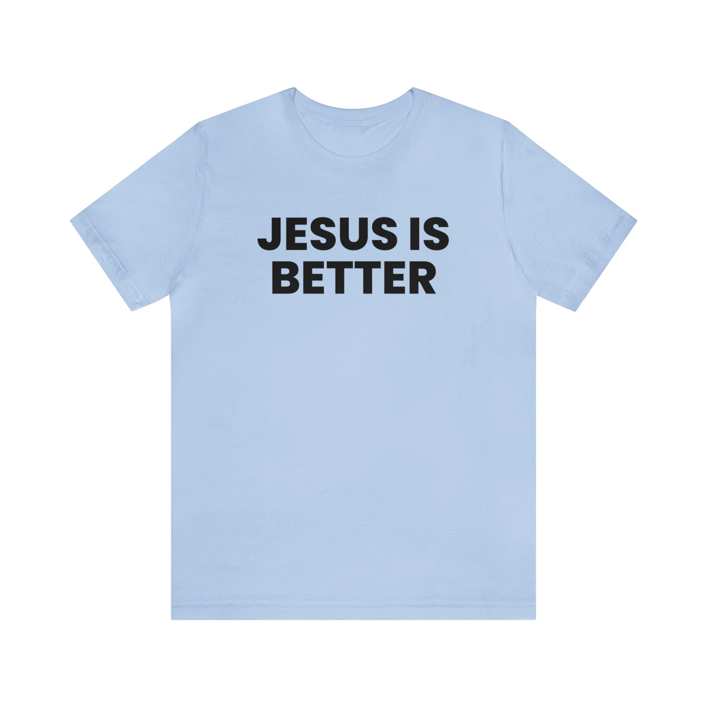 Jesus is Better Tee