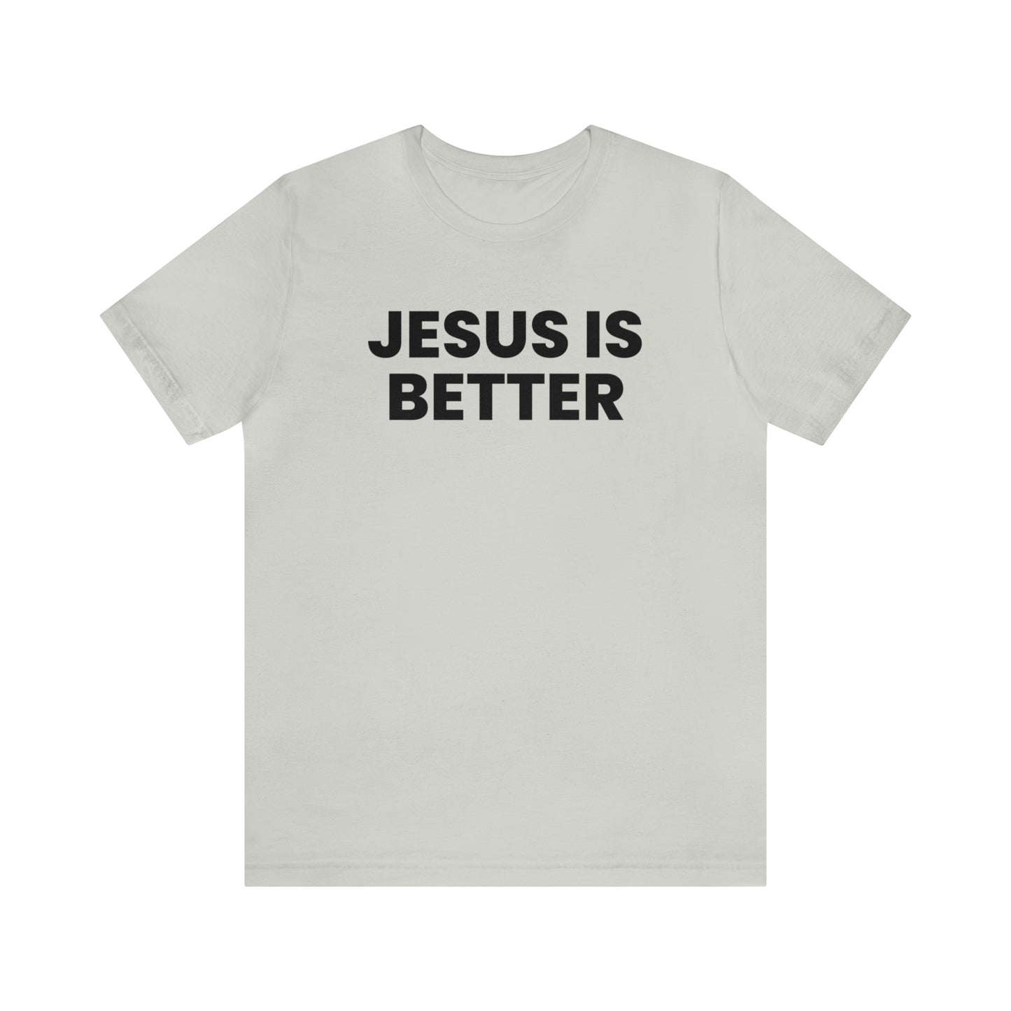 Jesus is Better Tee