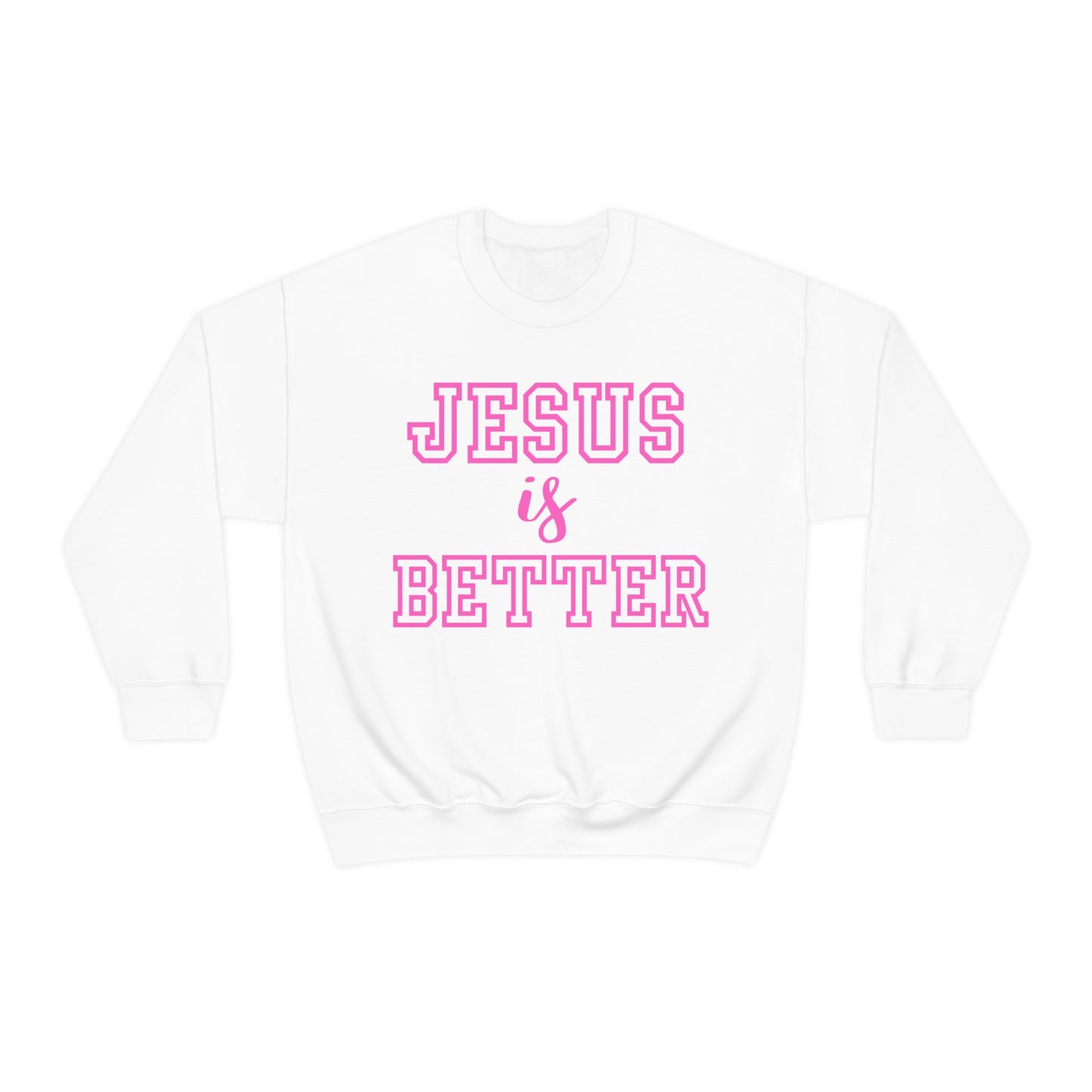 Jesus Is Better Block Sweatshirt