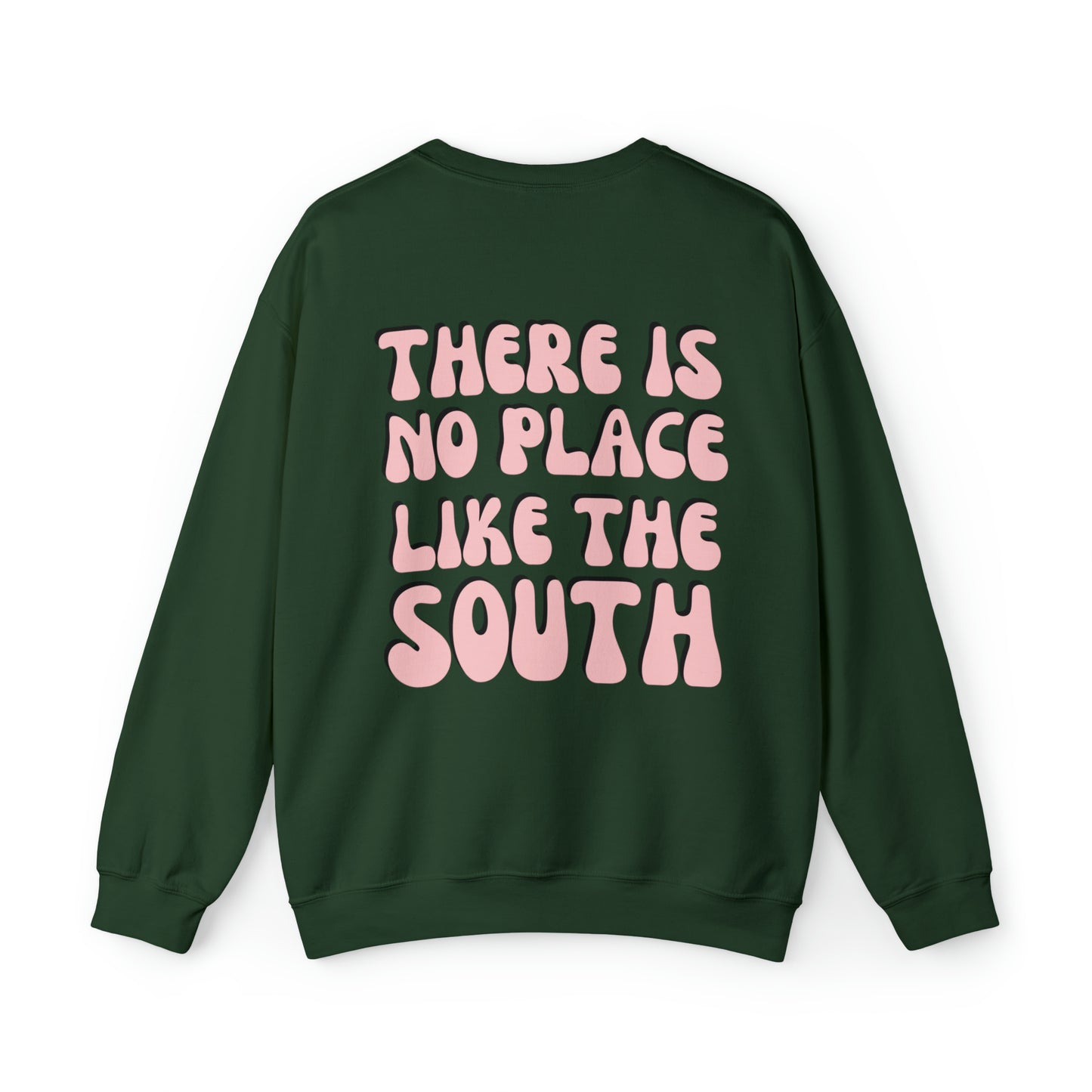No Place Like the South Sweatshirt