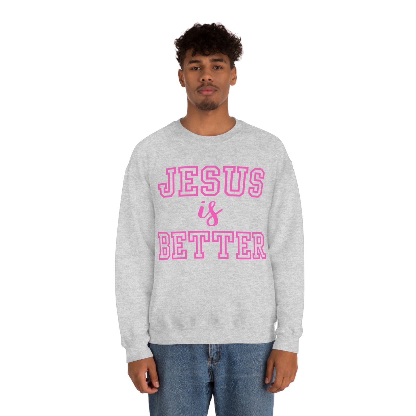 Jesus Is Better Block Sweatshirt