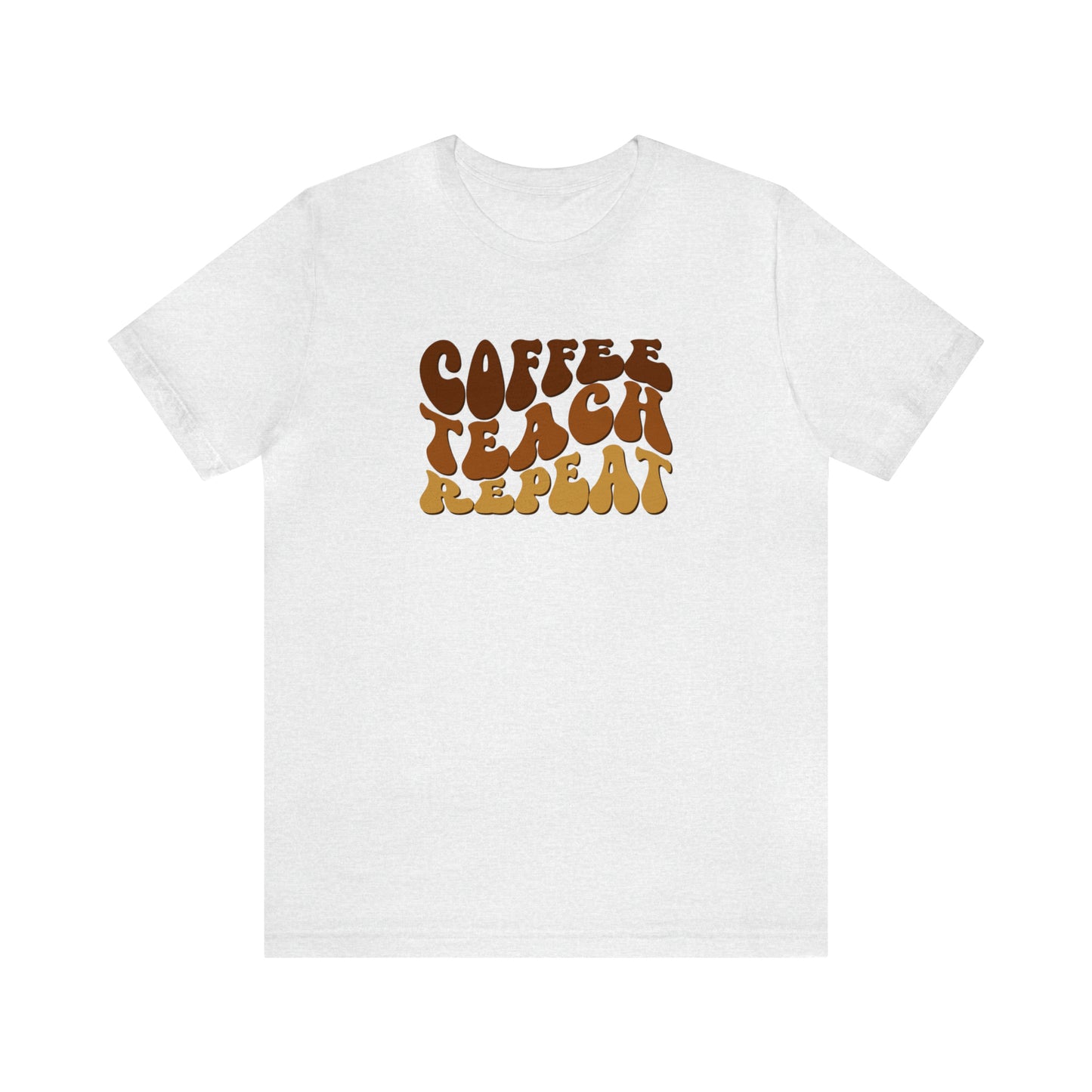Coffee Teach Repeat Tee