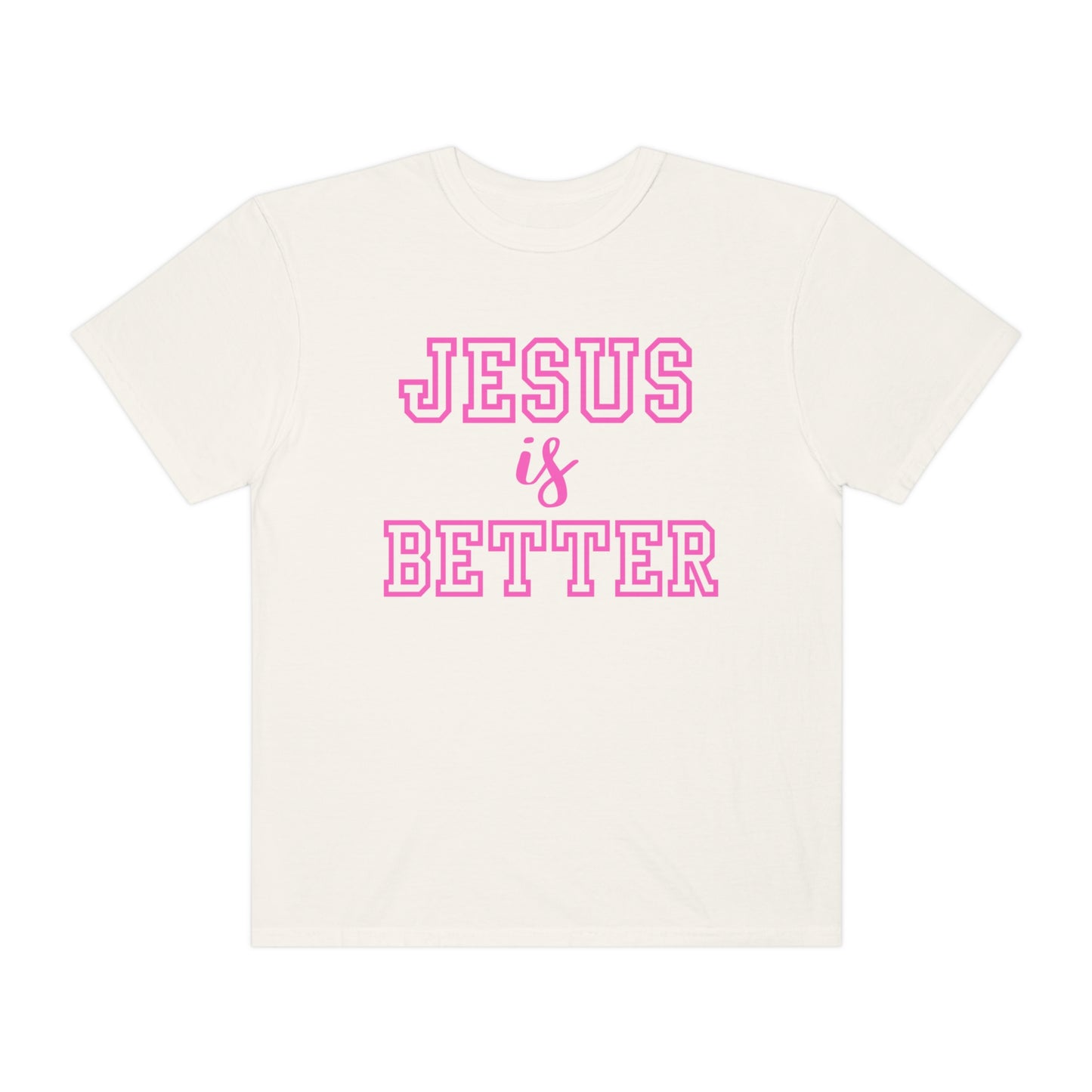 Jesus Is Better Tee