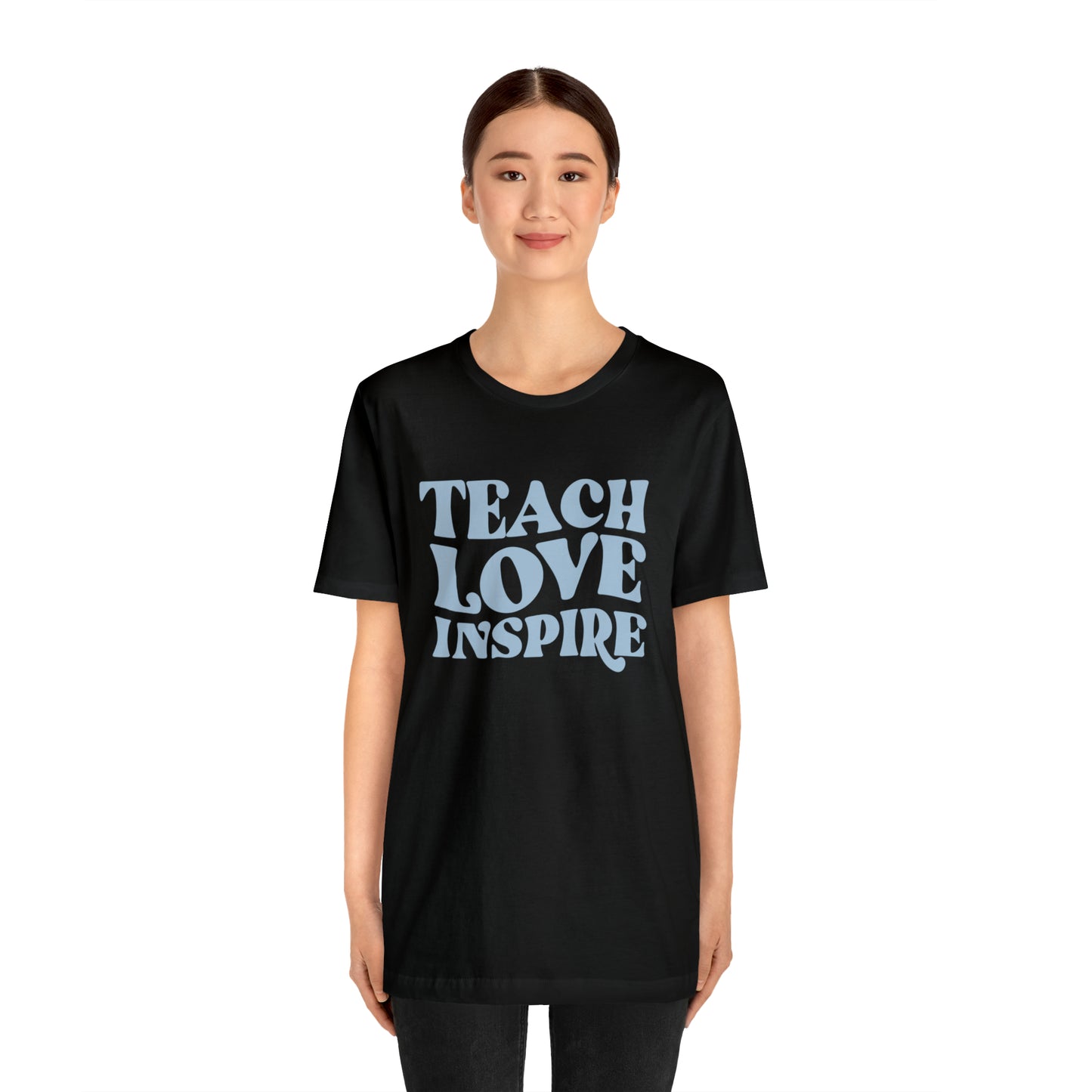 Teach Love Inspire Tee