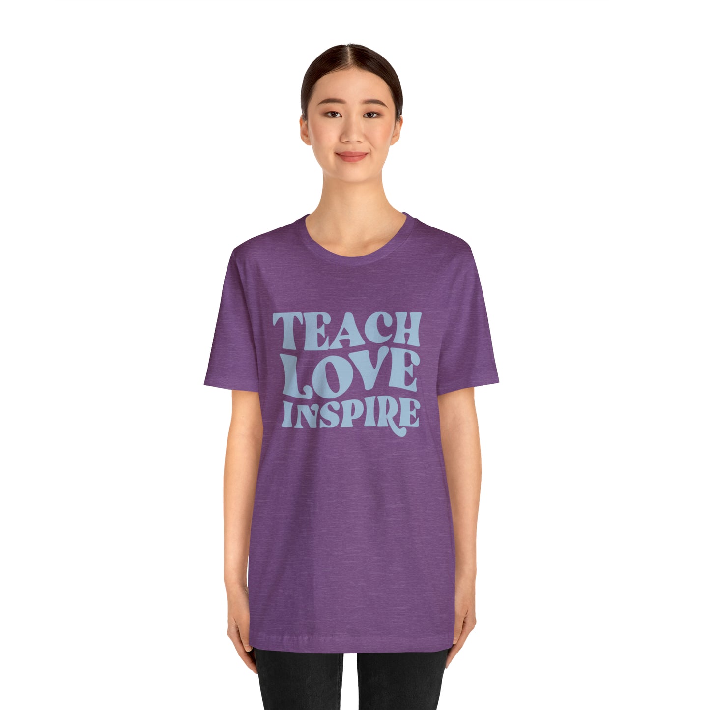 Teach Love Inspire Tee