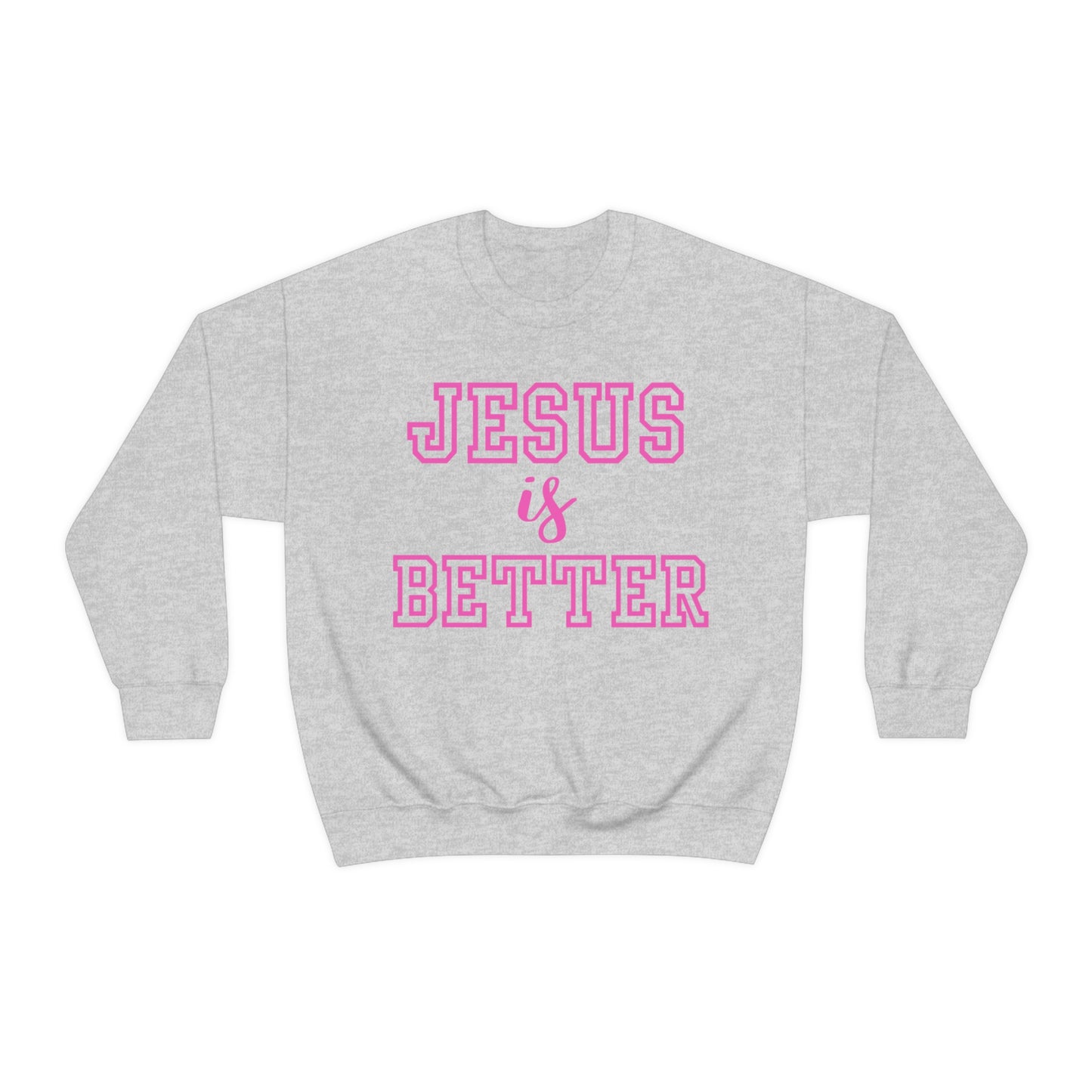 Jesus Is Better Block Sweatshirt