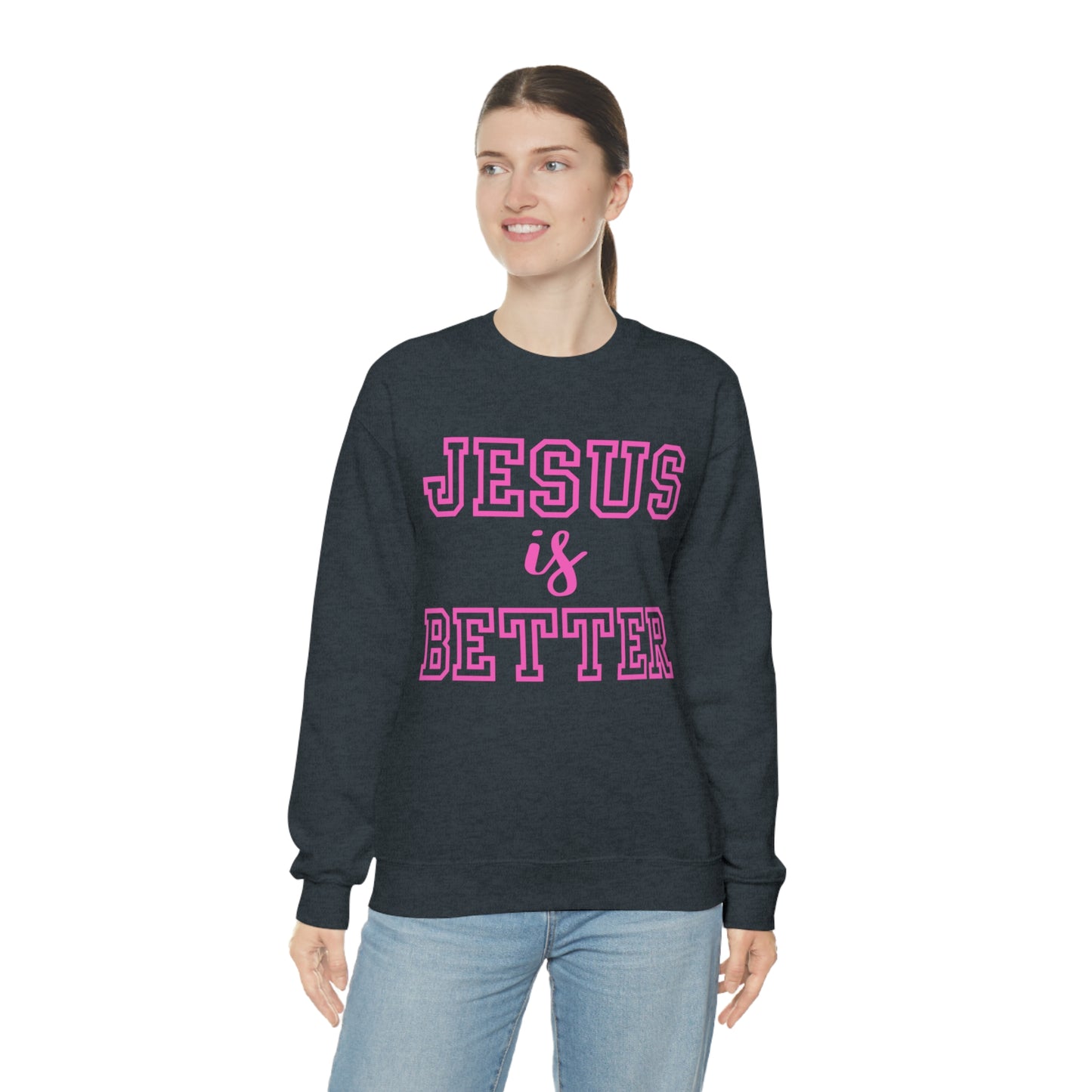 Jesus Is Better Block Sweatshirt