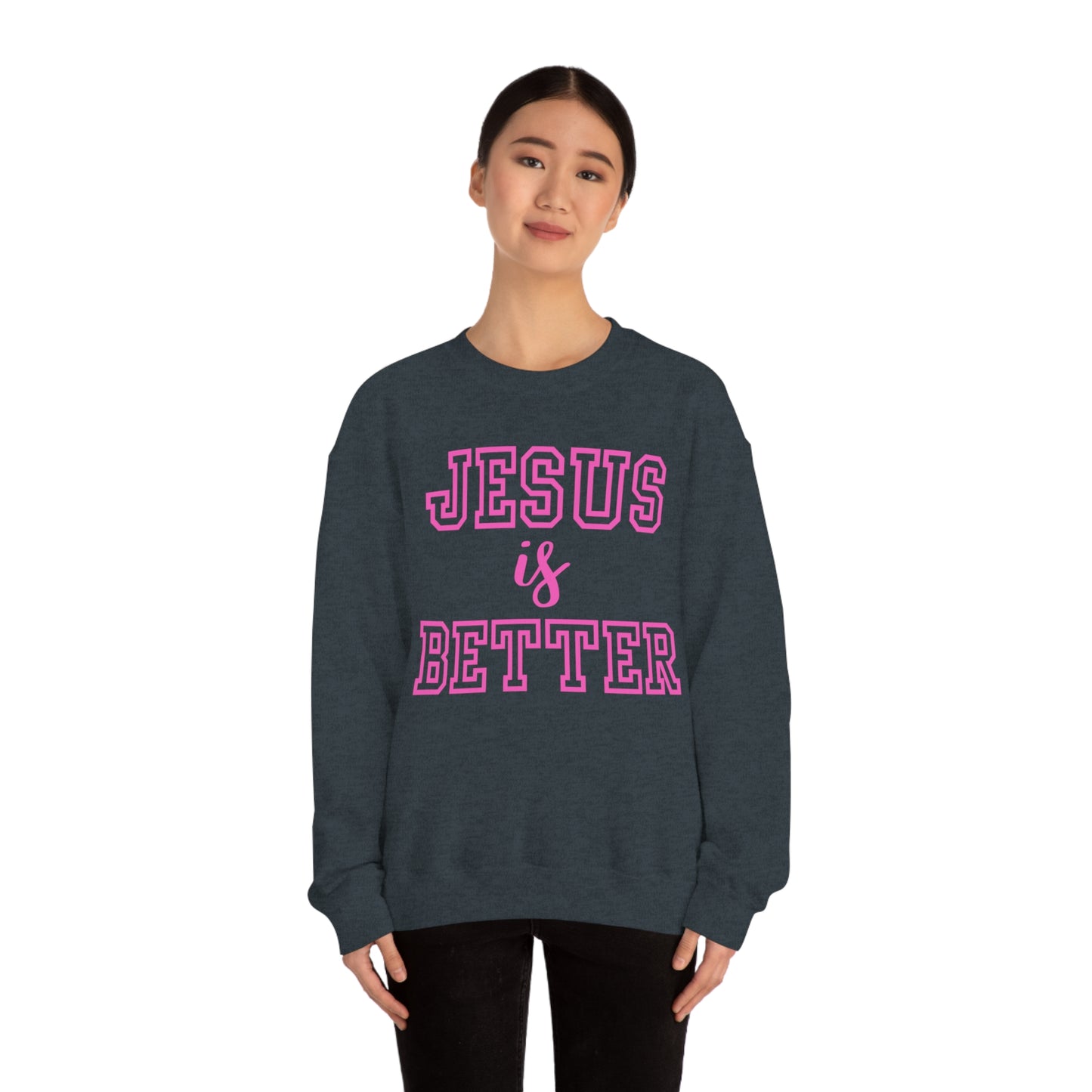 Jesus Is Better Block Sweatshirt