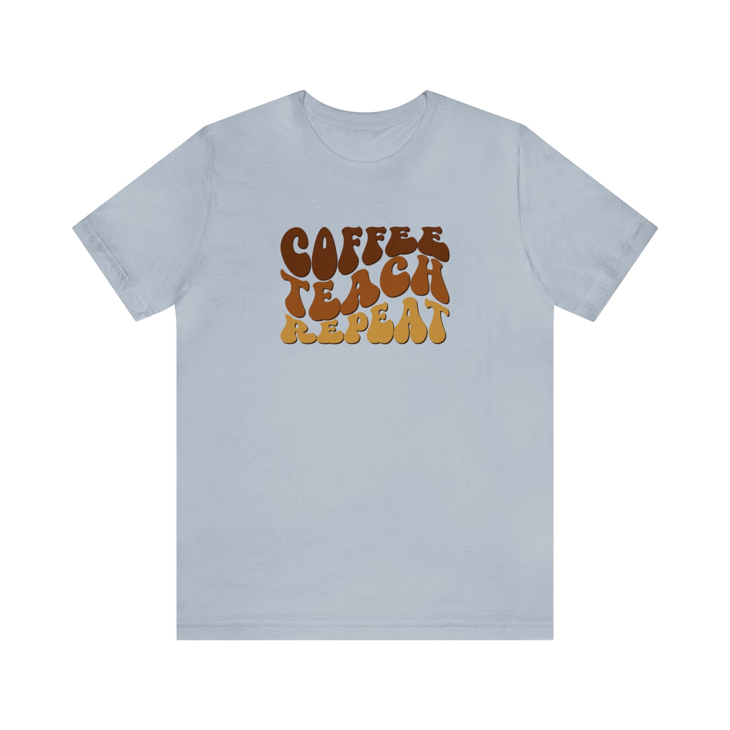 Coffee Teach Repeat Tee