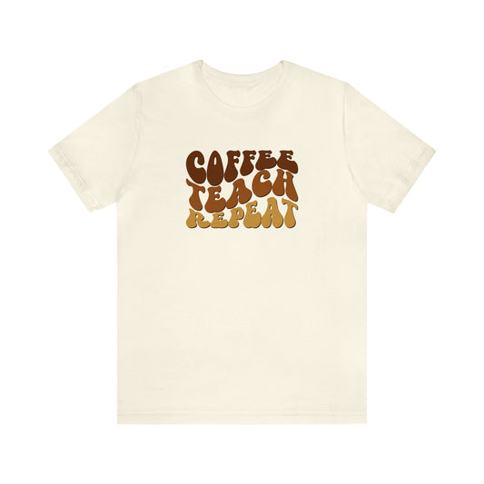 Coffee Teach Repeat Tee