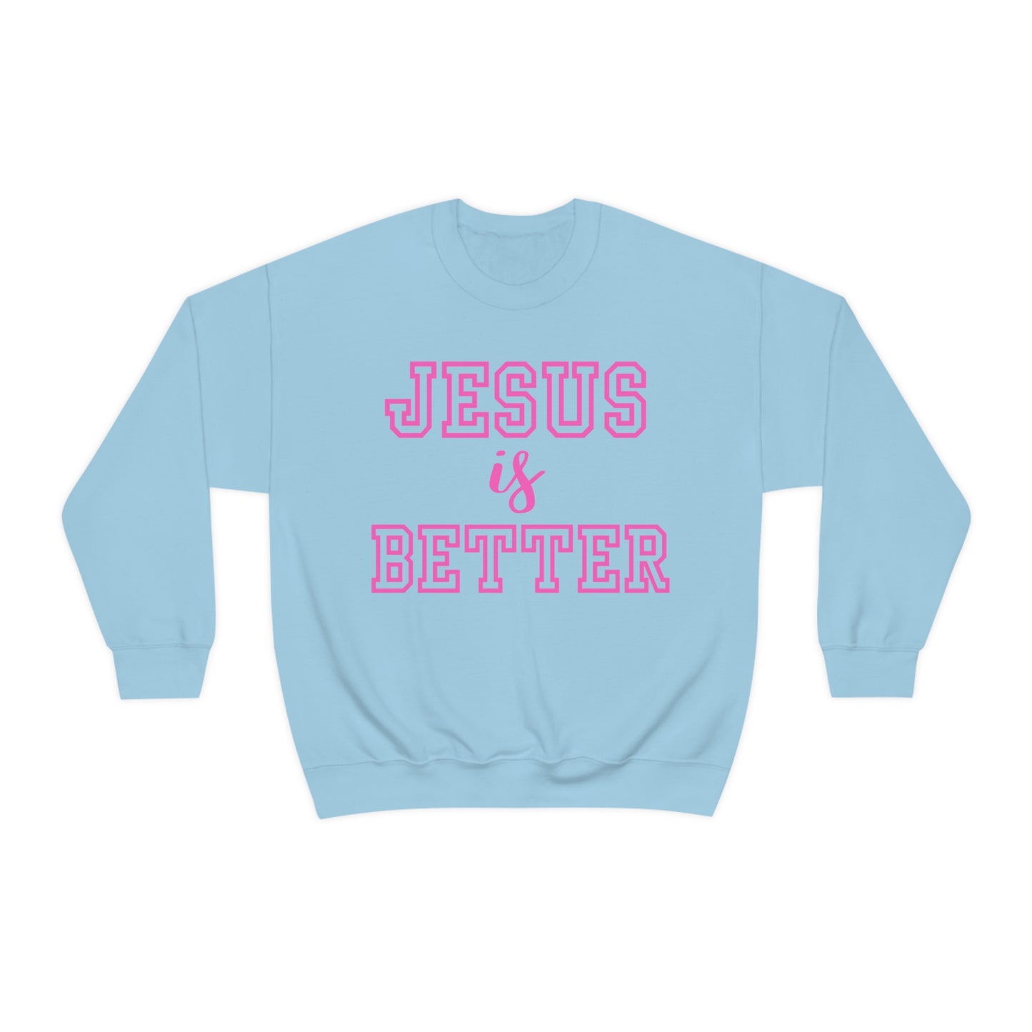 Jesus Is Better Block Sweatshirt