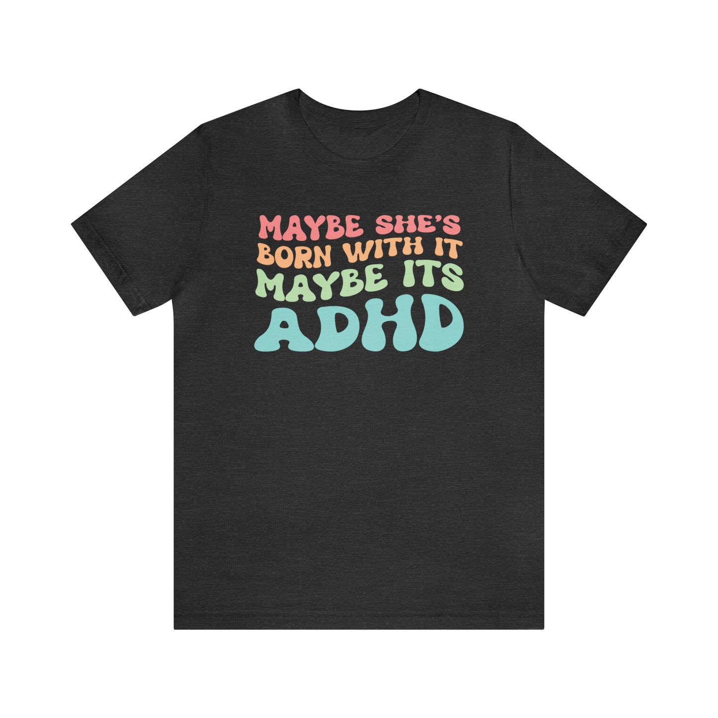Maybe It’s ADHD