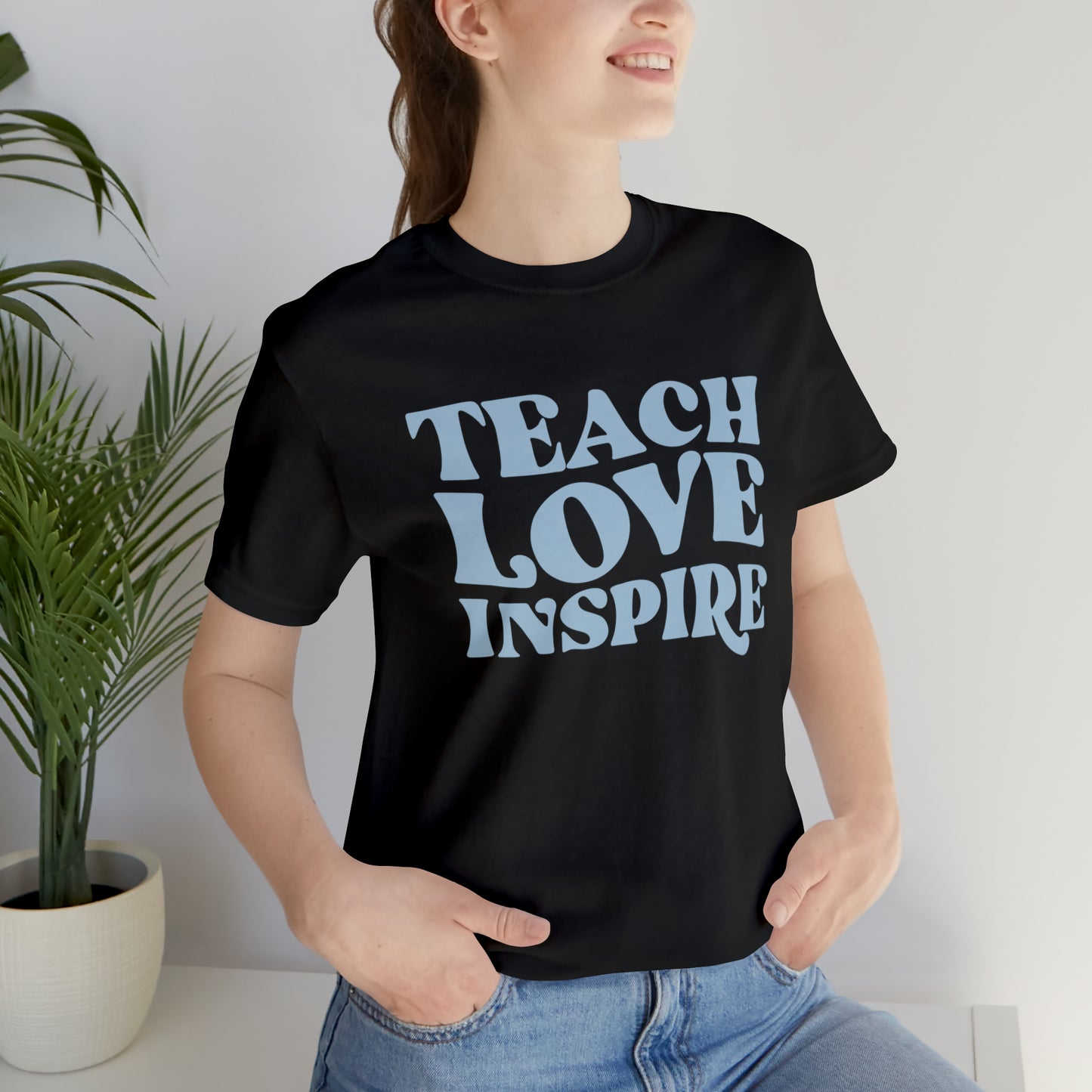Teach Love Inspire Tee