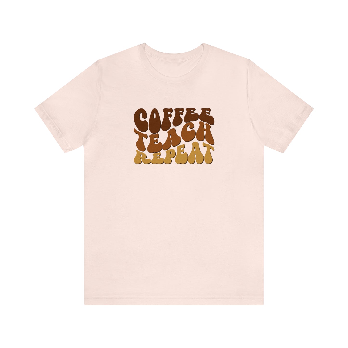 Coffee Teach Repeat Tee
