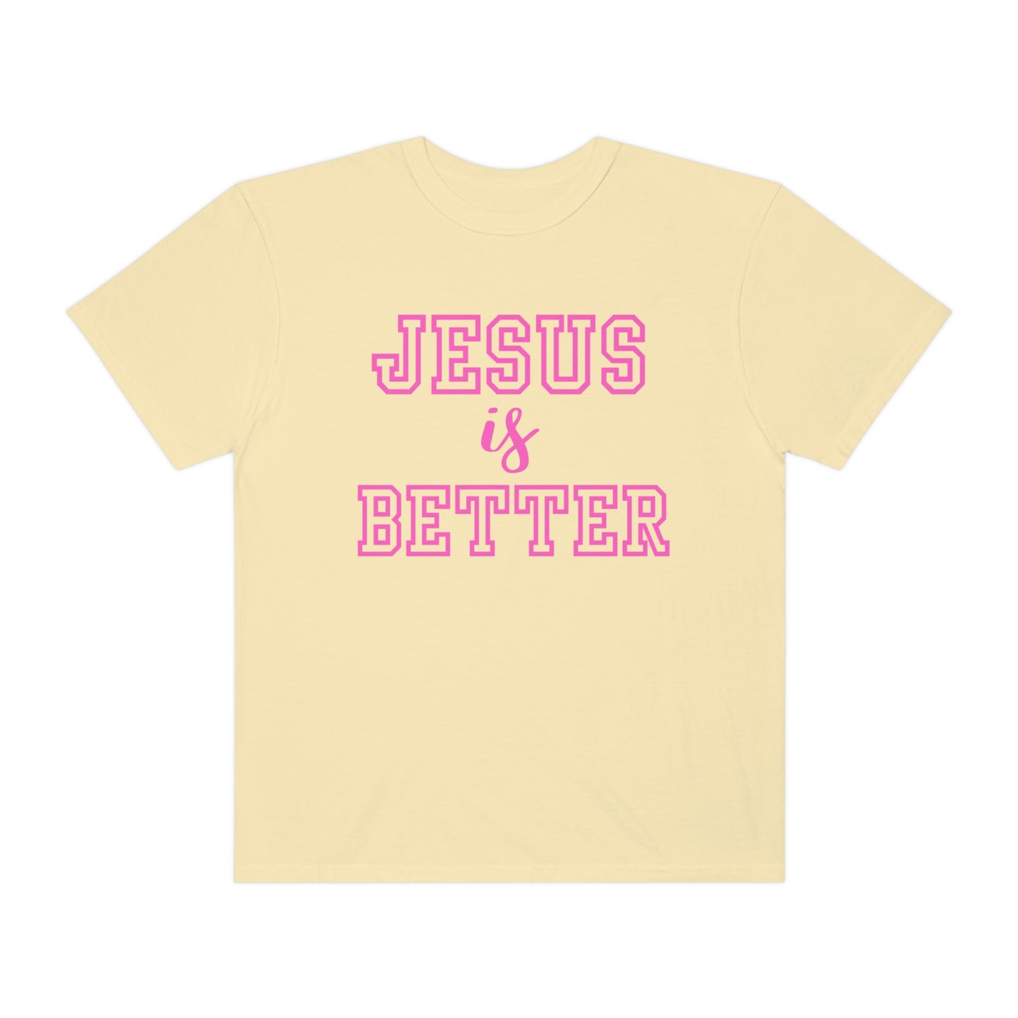 Jesus Is Better Tee