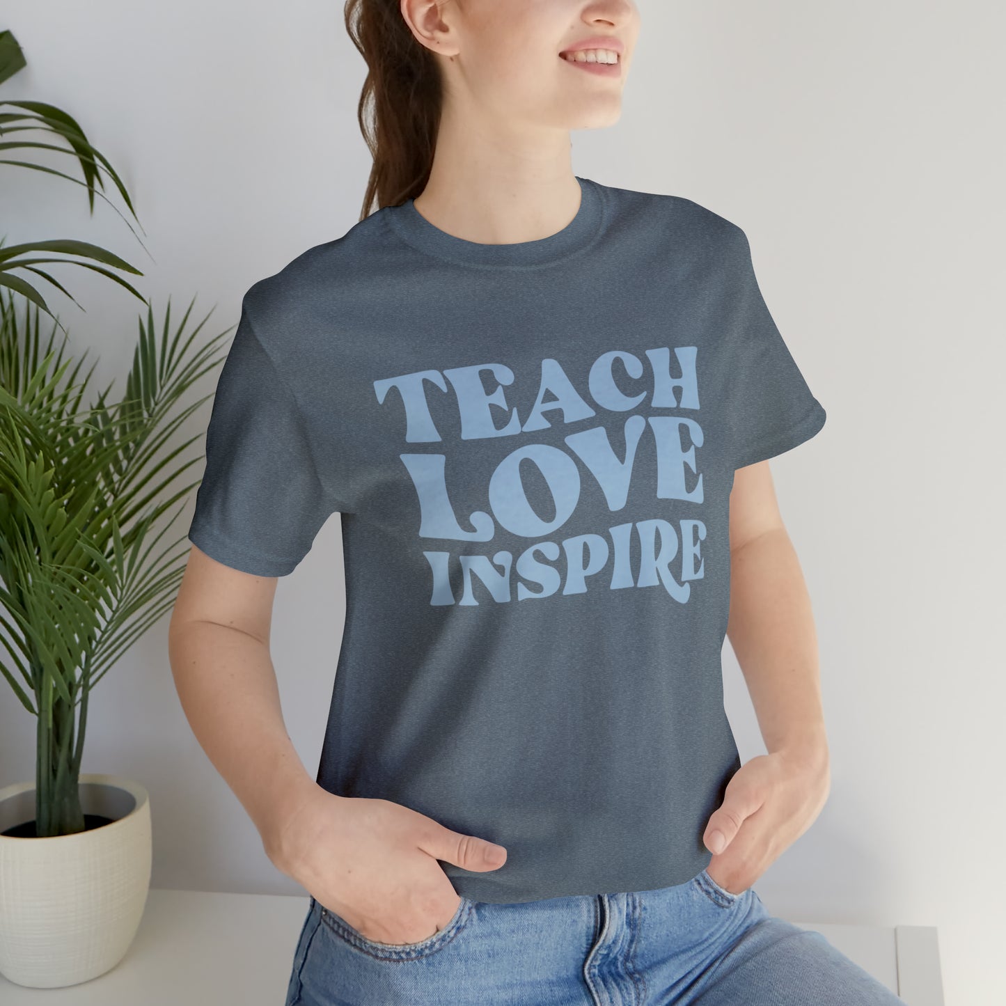 Teach Love Inspire Tee