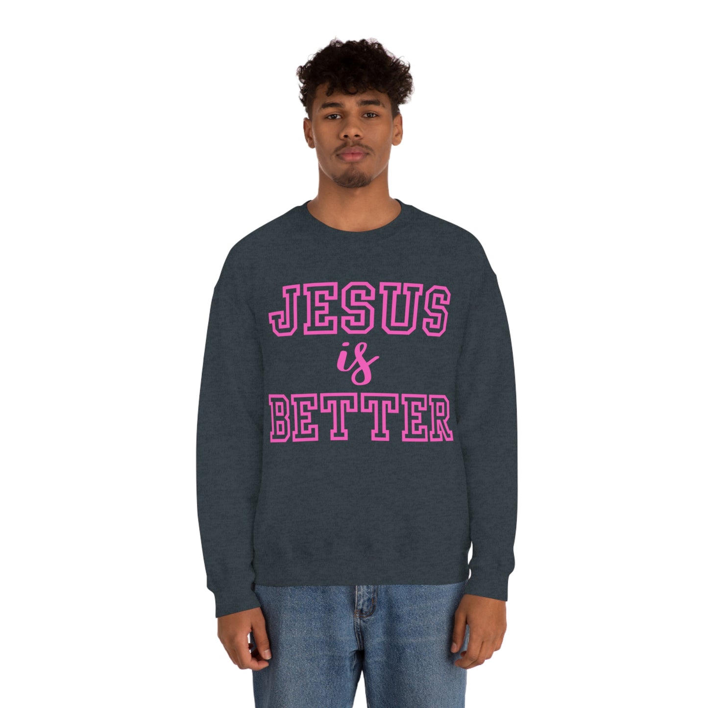 Jesus Is Better Block Sweatshirt