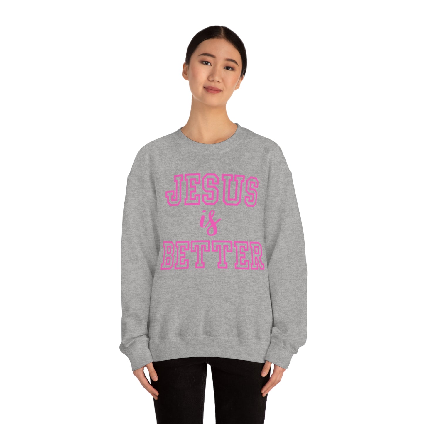 Jesus Is Better Block Sweatshirt