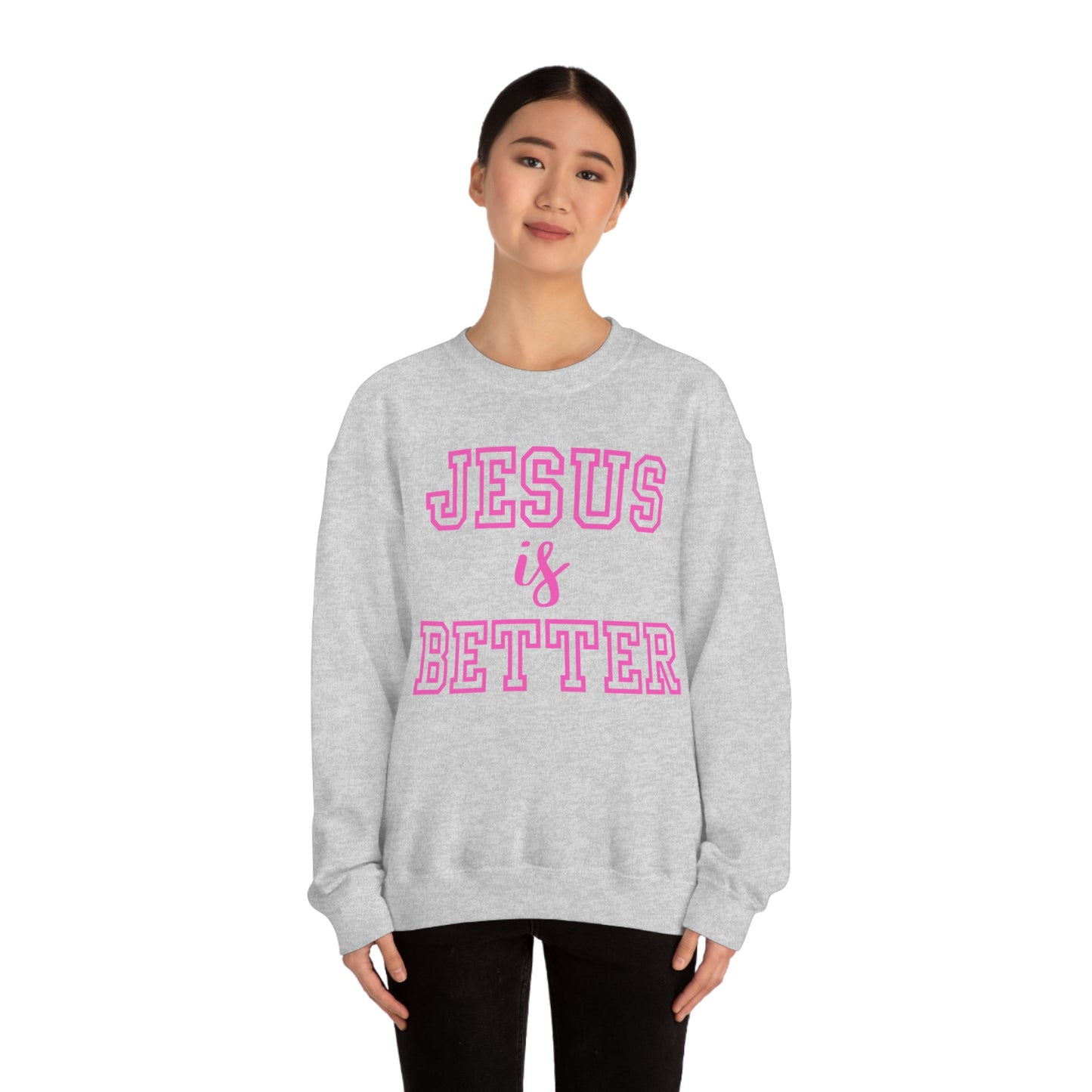 Jesus Is Better Block Sweatshirt