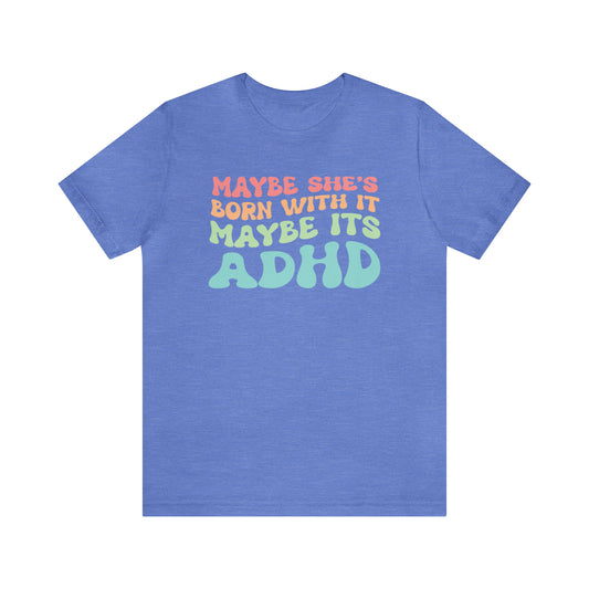 Maybe It’s ADHD